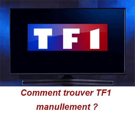 Démarches à suivre pour trouver la TF1 manuellement 