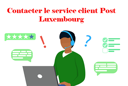 Communiquer avec le service client Post Luxembourg