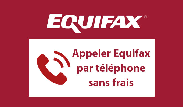 Joindre le service client Equifax Canada par téléphone sans frais