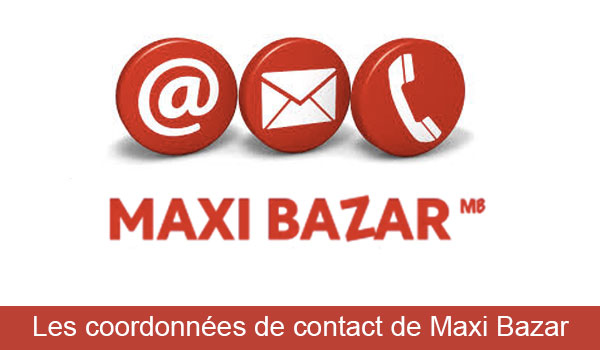 Entrer en contact avec le service client Maxi Bazar