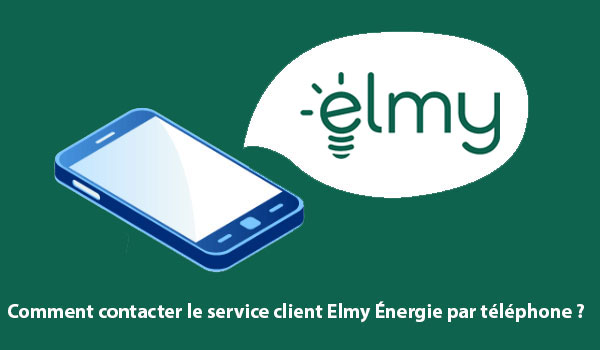 Comment contacter le service client Elmy Énergie par téléphone ?