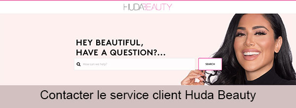 Entrer en contact avec le service client Huda Beauty