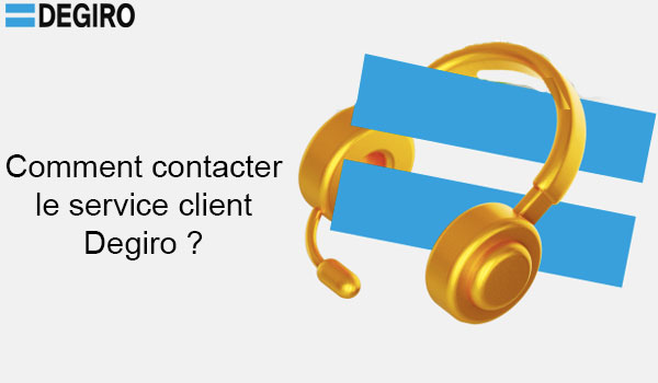 Comment joindre le service client Degiro ?